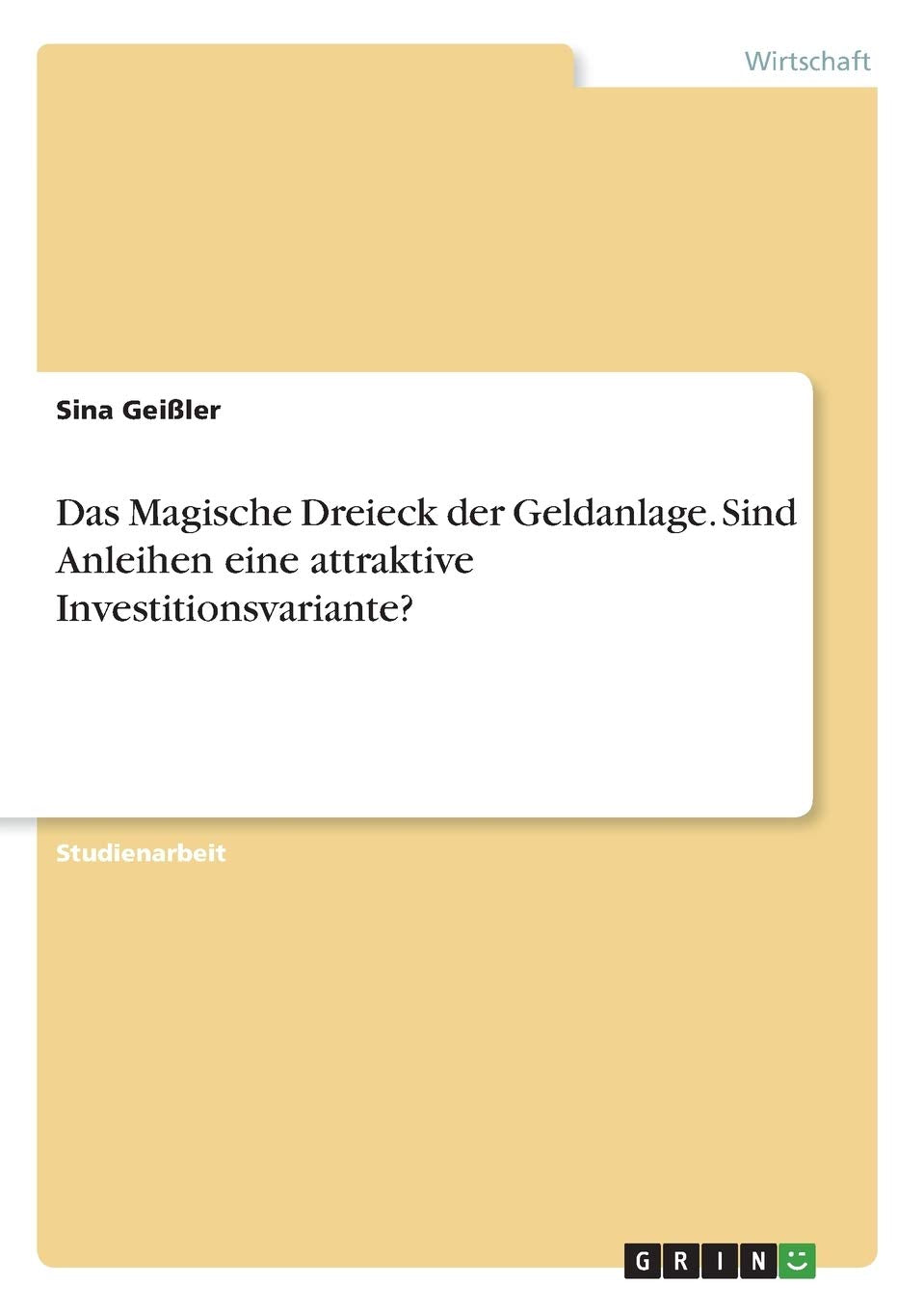 Das Magische Dreieck der Geldanlage. Sind Anleihen eine attraktive Investitionsvariante? Law