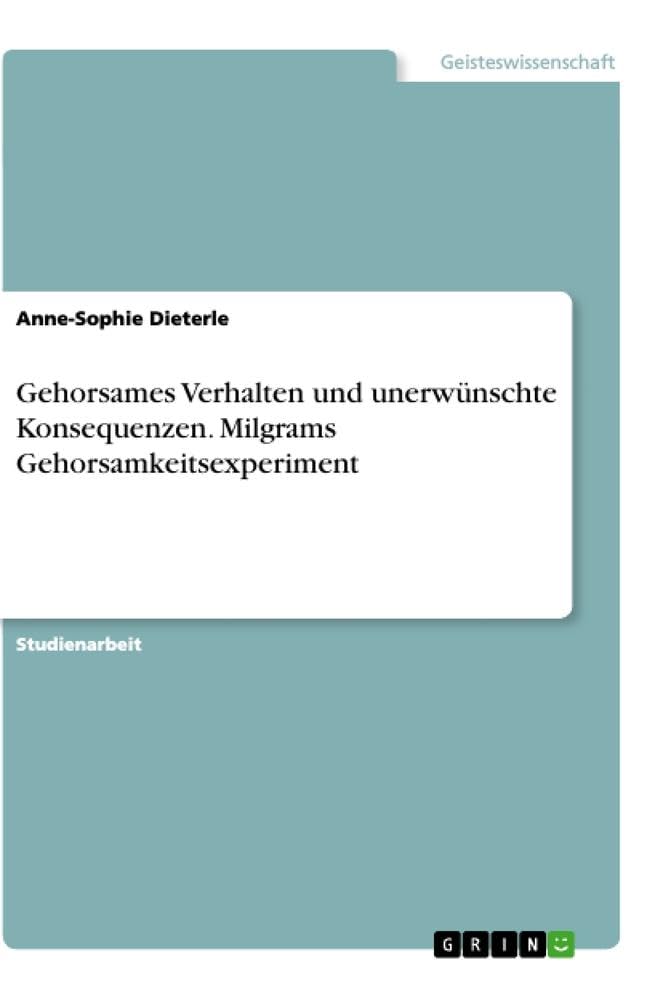 Gehorsames Verhalten und unerwünschte Konsequenzen. Milgrams Gehorsamkeitsexperiment Psychology