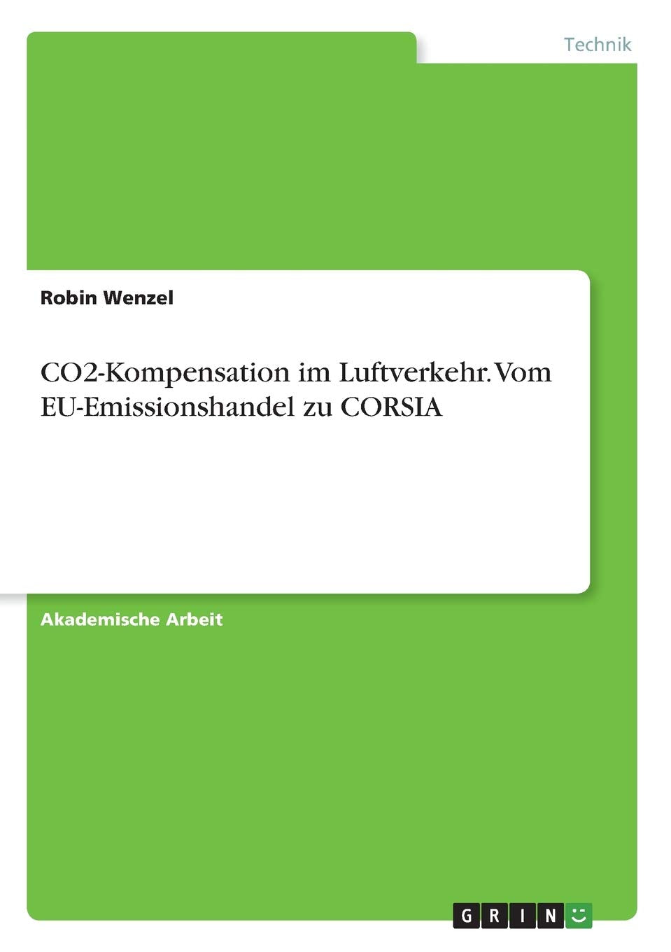 CO2-Kompensation im Luftverkehr. Vom EU-Emissionshandel zu CORSIA Business & Technology