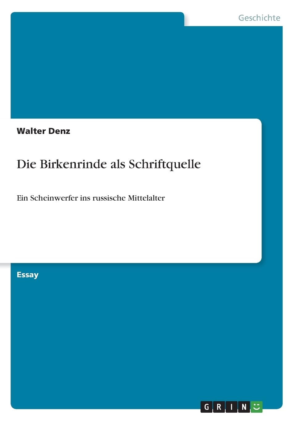 Die Birkenrinde als Schriftquelle: Ein Scheinwerfer ins russische Mittelalter Politics & History