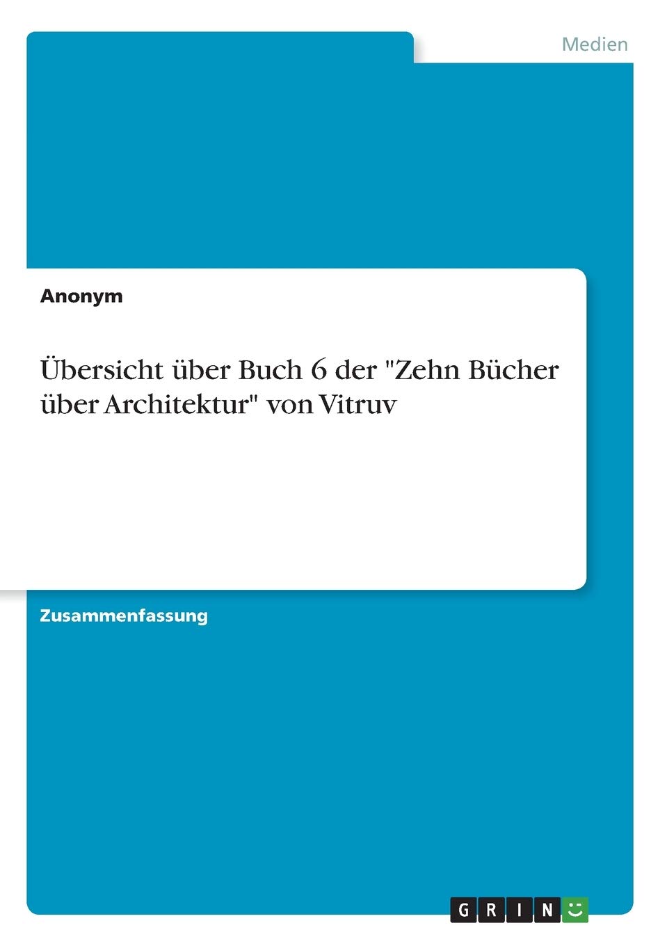 Übersicht über Buch 6 der "Zehn Bücher über Architektur" von Vitruv Architecture