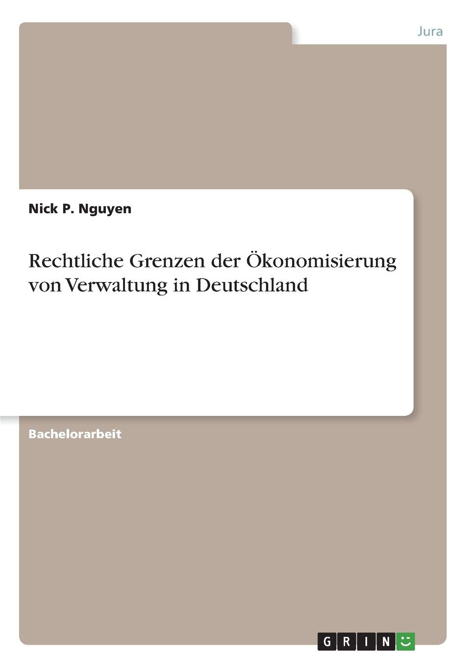 Rechtliche Grenzen der Ökonomisierung von Verwaltung in Deutschland Law