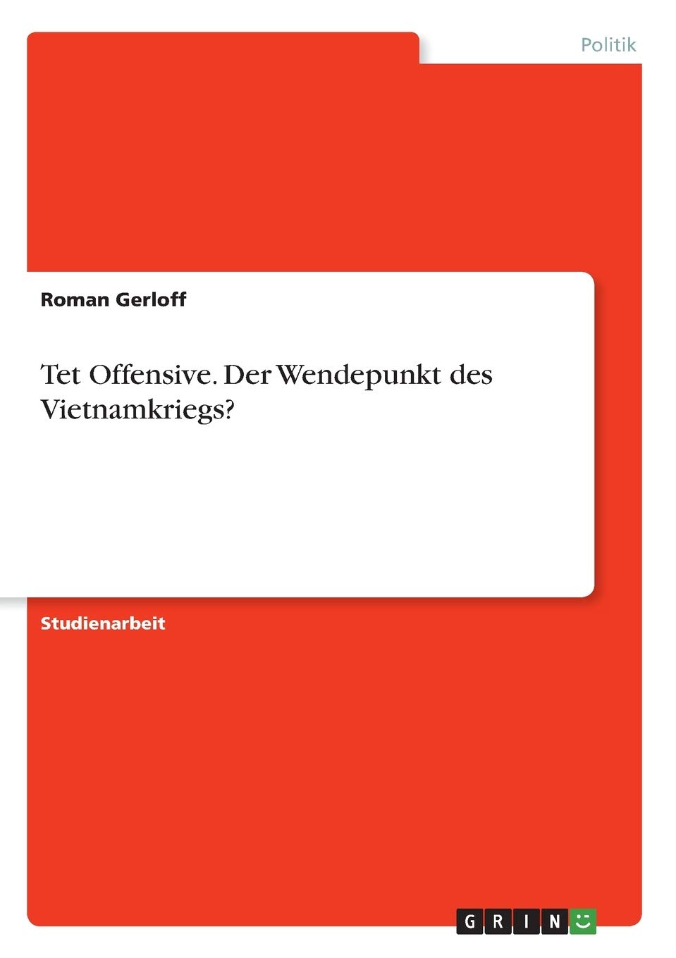 Tet Offensive. Der Wendepunkt des Vietnamkriegs? Law