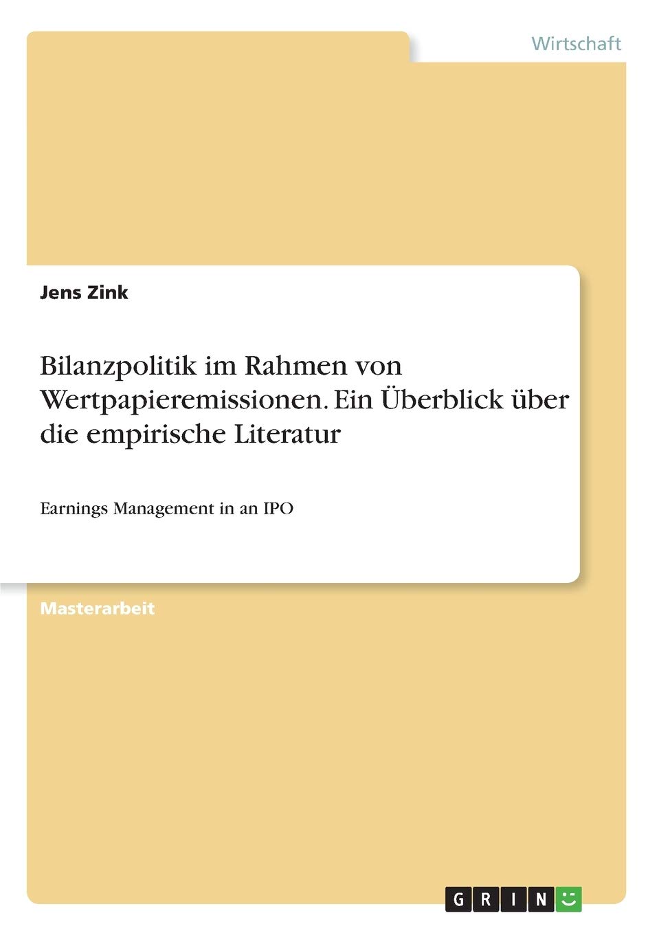 Bilanzpolitik im Rahmen von Wertpapieremissionen. Ein Überblick über die empirische Literatur: Earnings Management in an IPO Law