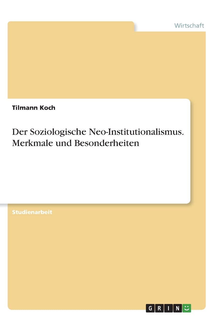 Der Soziologische Neo-Institutionalismus. Merkmale und Besonderheiten Law