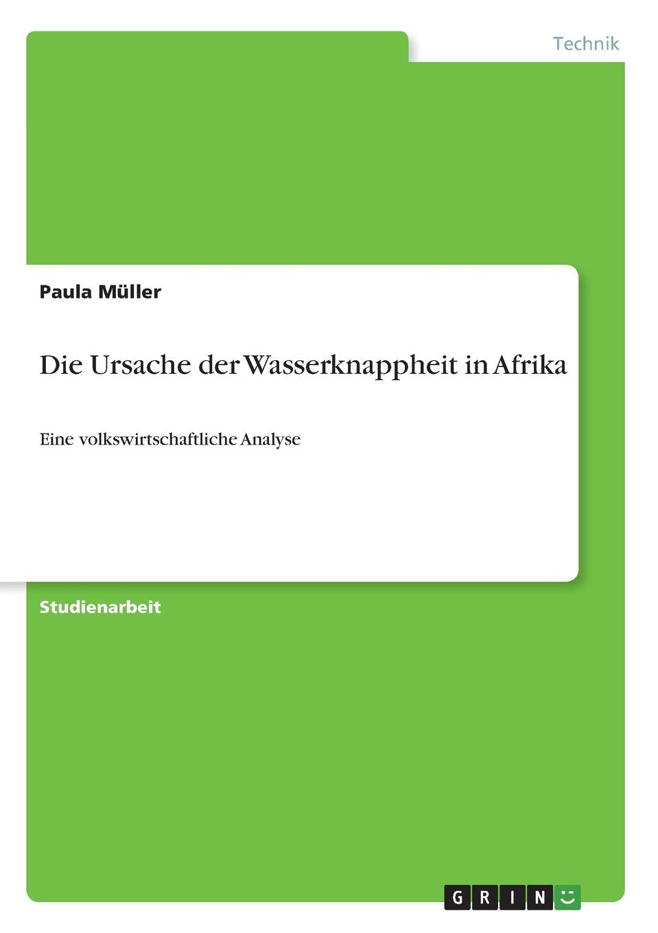 Die Ursache der Wasserknappheit in Afrika: Eine volkswirtschaftliche Analyse Business, Finance & Career