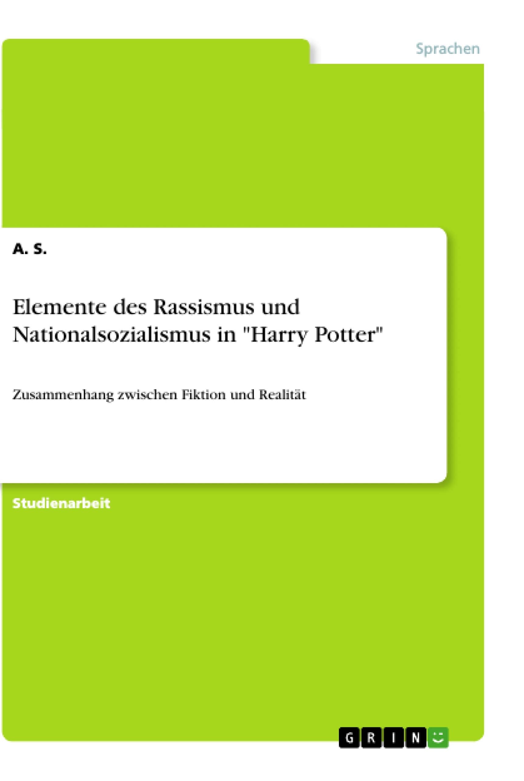 Elemente des Rassismus und Nationalsozialismus in "Harry Potter": Zusammenhang zwischen Fiktion und Realität Contemporary literature Books