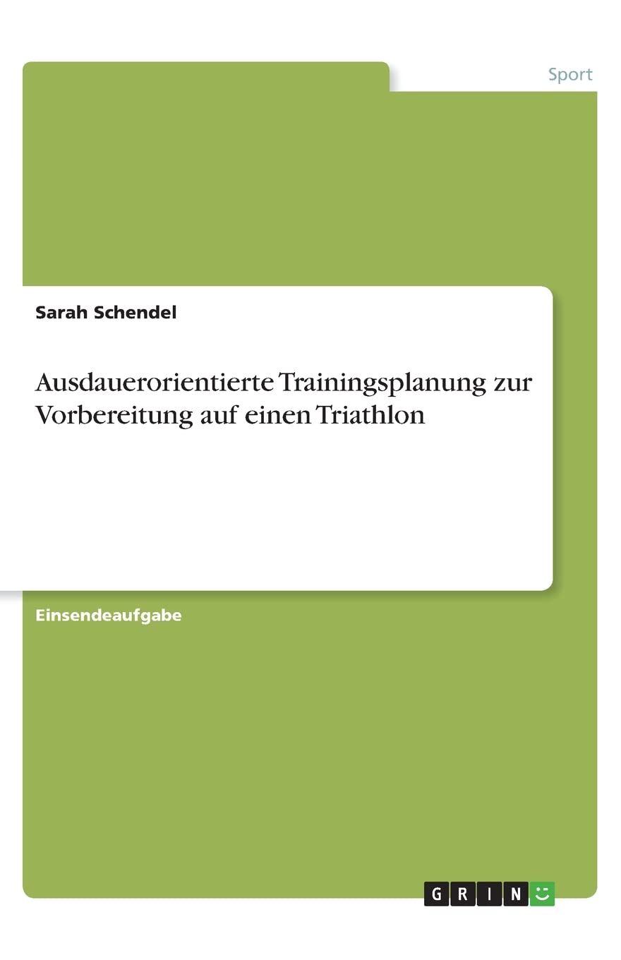 Ausdauerorientierte Trainingsplanung zur Vorbereitung auf einen Triathlon Leisure & Fun
