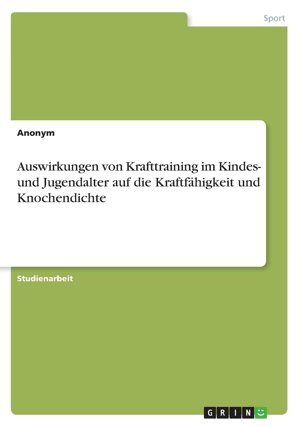 Auswirkungen von Krafttraining im Kindes- und Jugendalter auf die Kraftfähigkeit und Knochendichte Leisure & Fun