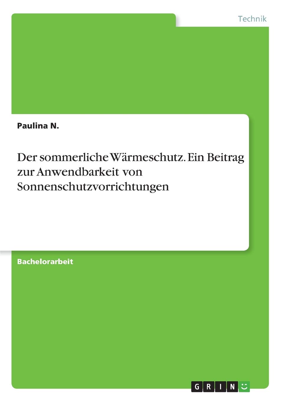 Der sommerliche Wärmeschutz. Ein Beitrag zur Anwendbarkeit von Sonnenschutzvorrichtungen Business & Technology