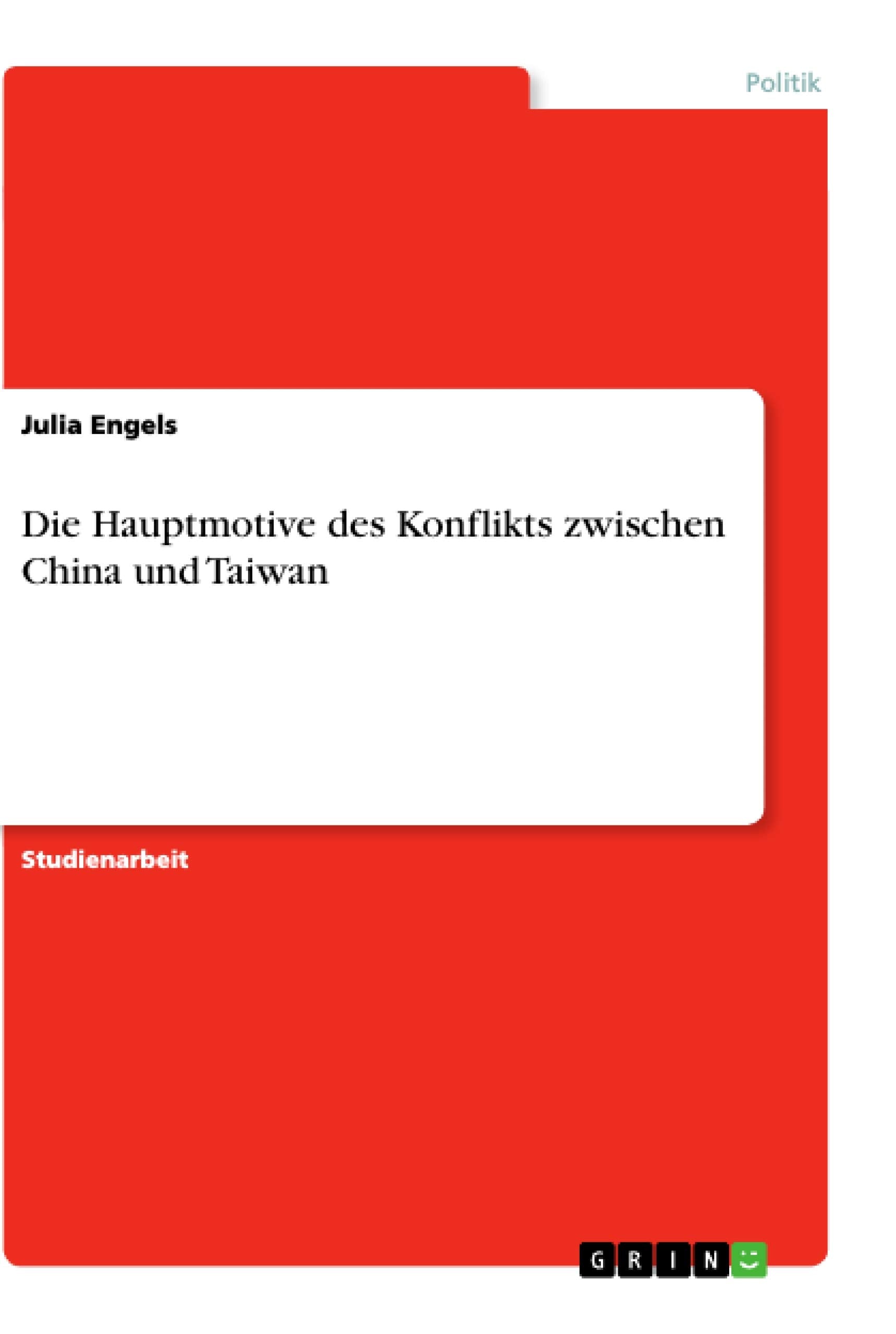 Die Hauptmotive des Konflikts zwischen China und Taiwan Law