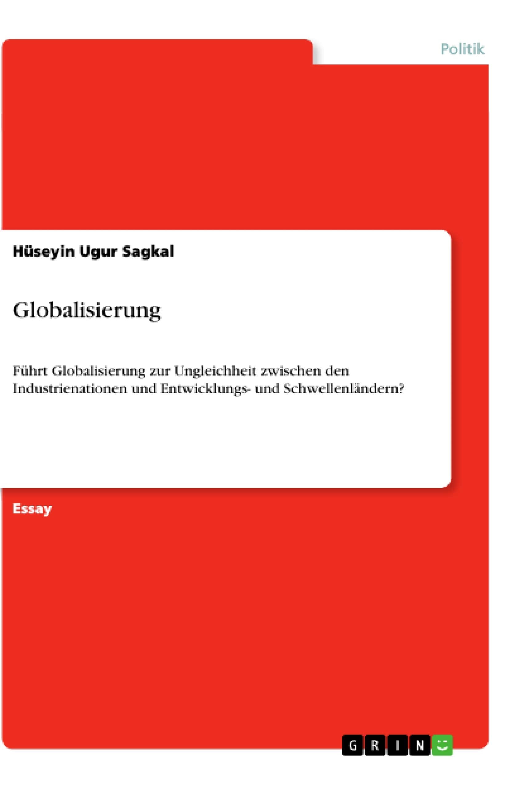 Globalisierung: Führt Globalisierung zur Ungleichheit zwischen den Industrienationen und Entwicklungs- und Schwellenländern? Law