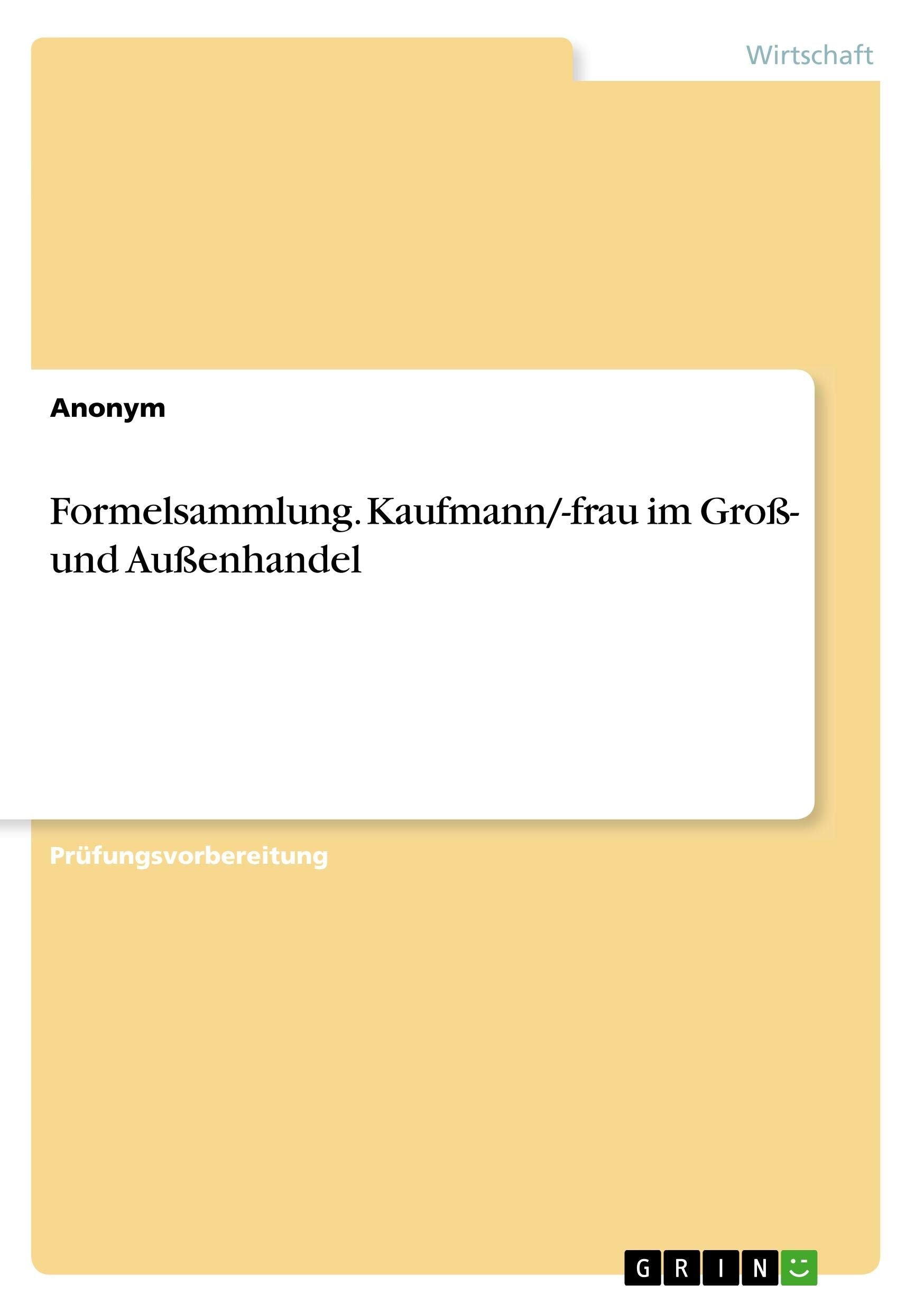 Formelsammlung. Kaufmann/-frau im Groß- und Außenhandel Law