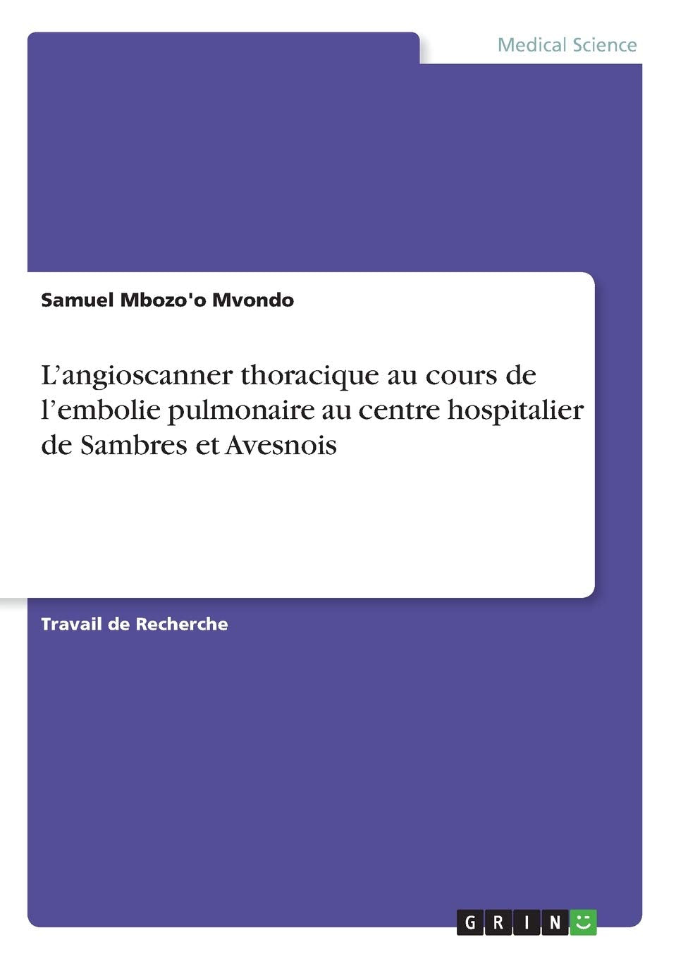 L'angioscanner thoracique au cours de l'embolie pulmonaire au centre hospitalier de Sambres et Avesnois Medicine
