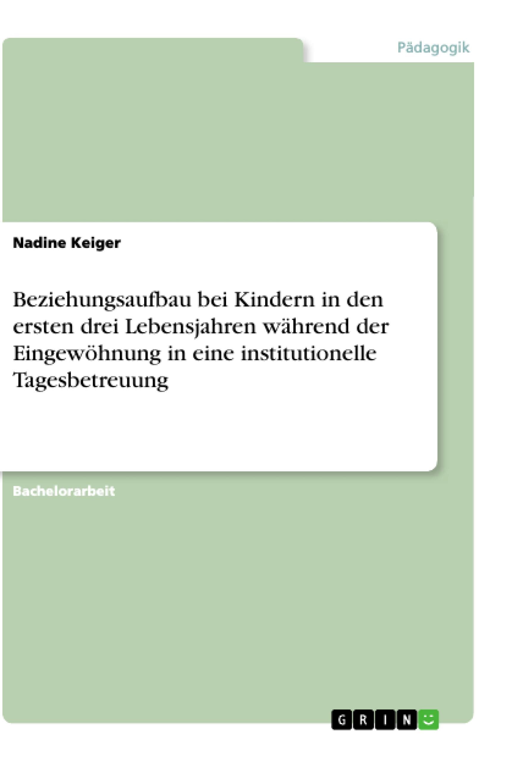 Beziehungsaufbau bei Kindern in den ersten drei Lebensjahren während der Eingewöhnung in eine institutionelle Tagesbetreuung Partnership & Love