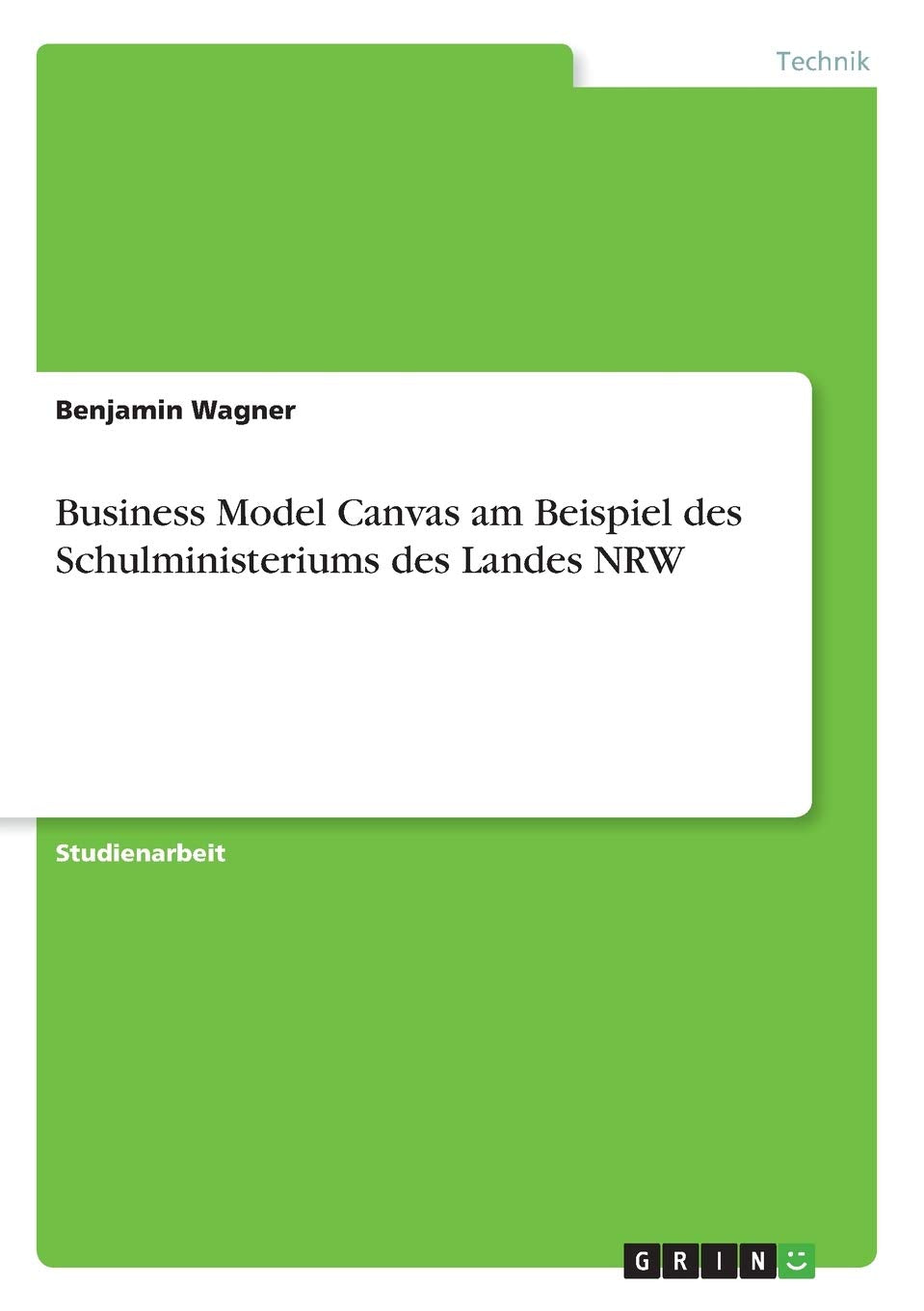 Business Model Canvas am Beispiel des Schulministeriums des Landes NRW Law