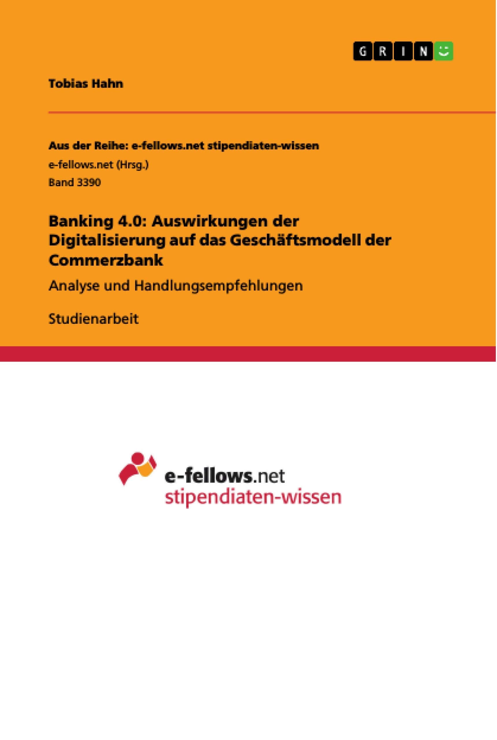 Banking 4.0: Auswirkungen der Digitalisierung auf das Geschäftsmodell der Commerzbank Law
