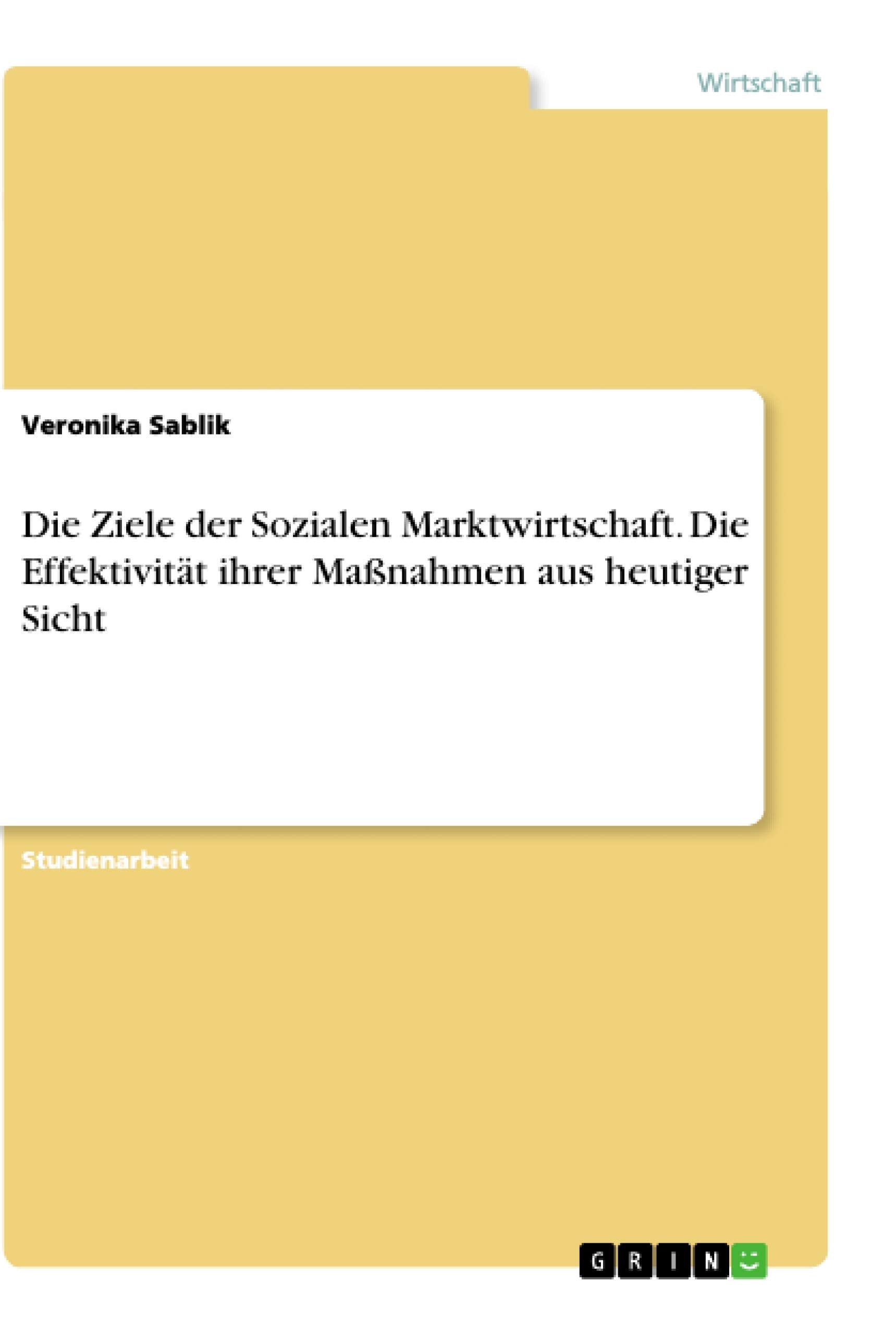 Die Ziele der Sozialen Marktwirtschaft. Die Effektivität ihrer Maßnahmen aus heutiger Sicht Law