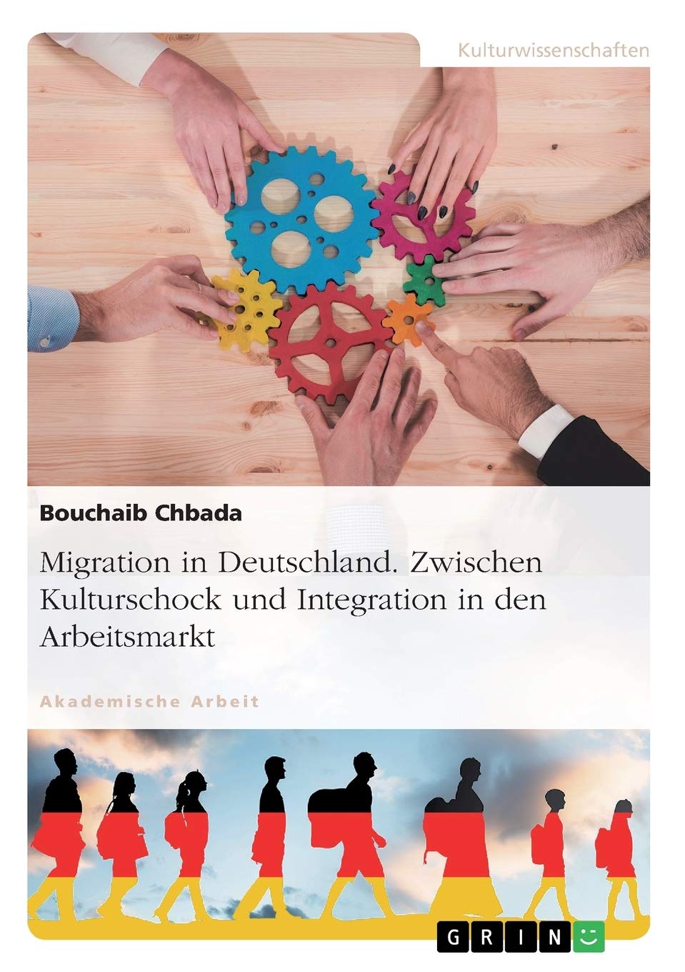 Migration in Deutschland. Zwischen Kulturschock und Integration in den Arbeitsmarkt Law
