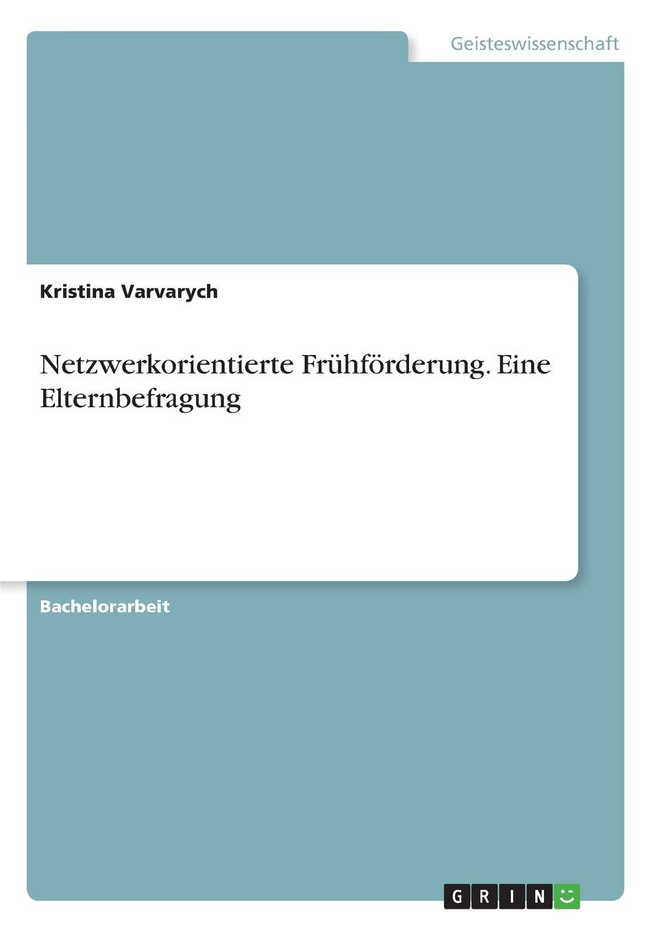 Netzwerkorientierte Frühförderung. Eine Elternbefragung Education & Training