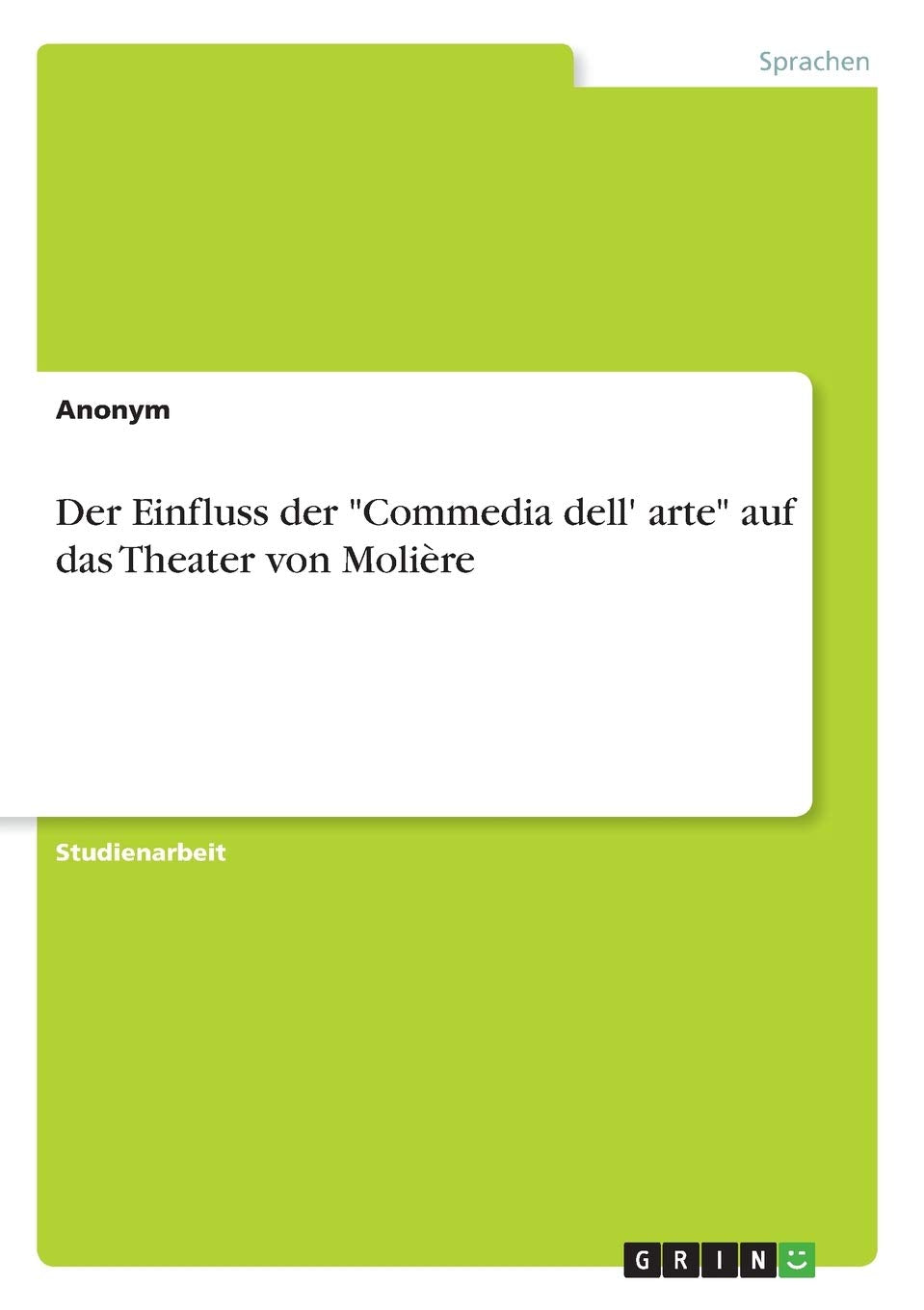 Der Einfluss der "Commedia dell' arte" auf das Theater von Molière Film, Art & Culture