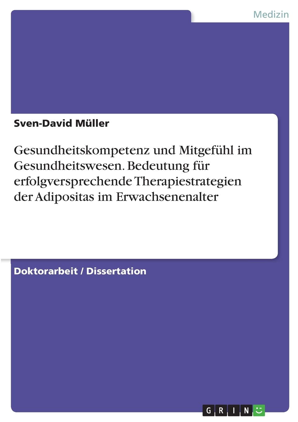 Gesundheitskompetenz und Mitgefühl im Gesundheitswesen. Bedeutung für erfolgversprechende Therapiestrategien der Adipositas im Erwachsenenalter Medicine
