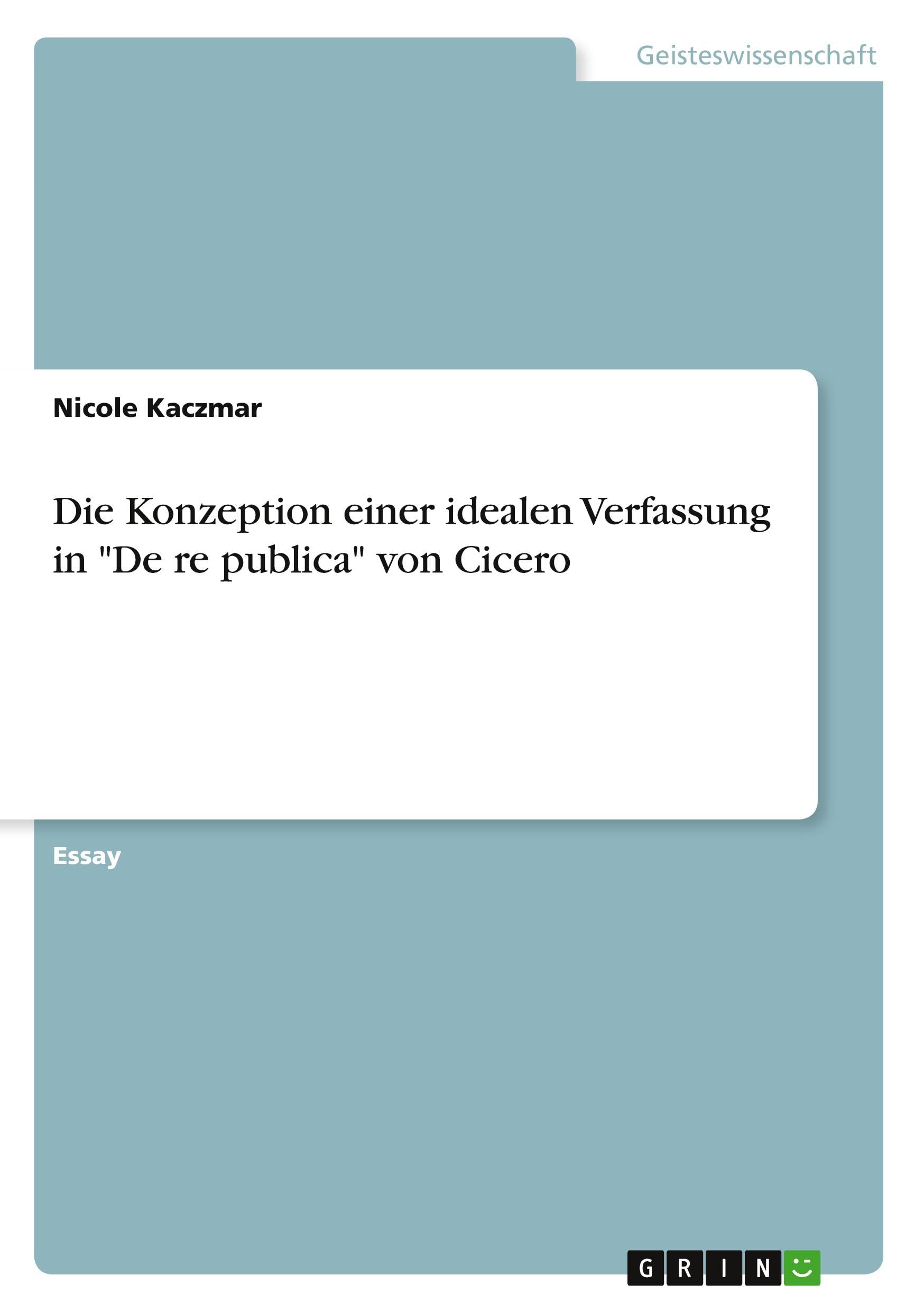 Die Konzeption einer idealen Verfassung in "De re publica" von Cicero Philosophy