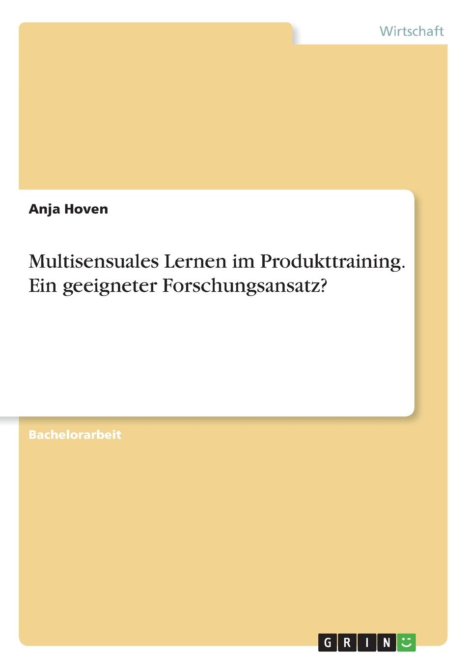 Multisensuales Lernen im Produkttraining. Ein geeigneter Forschungsansatz? Law