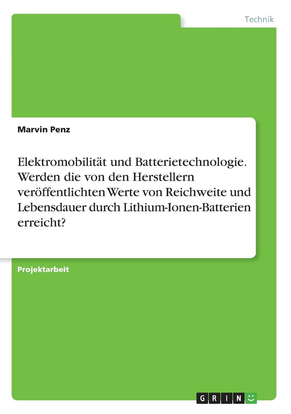 Elektromobilität und Batterietechnologie. Werden die von den Herstellern veröffentlichten Werte von Reichweite und Lebensdauer durch Lithium-Ionen-Batterien erreicht? Business & Technology