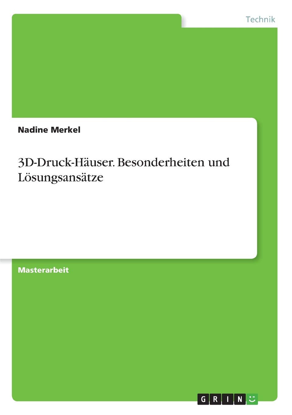 3D-Druck-Häuser. Besonderheiten und Lösungsansätze: Magisterarbeit Business, Finance & Career