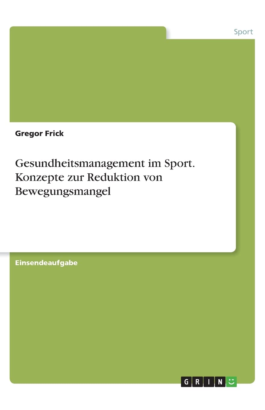 Gesundheitsmanagement im Sport. Konzepte zur Reduktion von Bewegungsmangel Learning & Reference