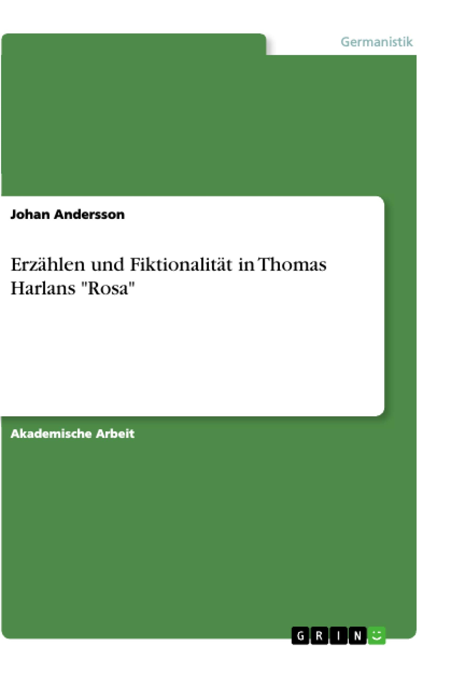 Erzählen und Fiktionalität in Thomas Harlans "Rosa" Contemporary literature