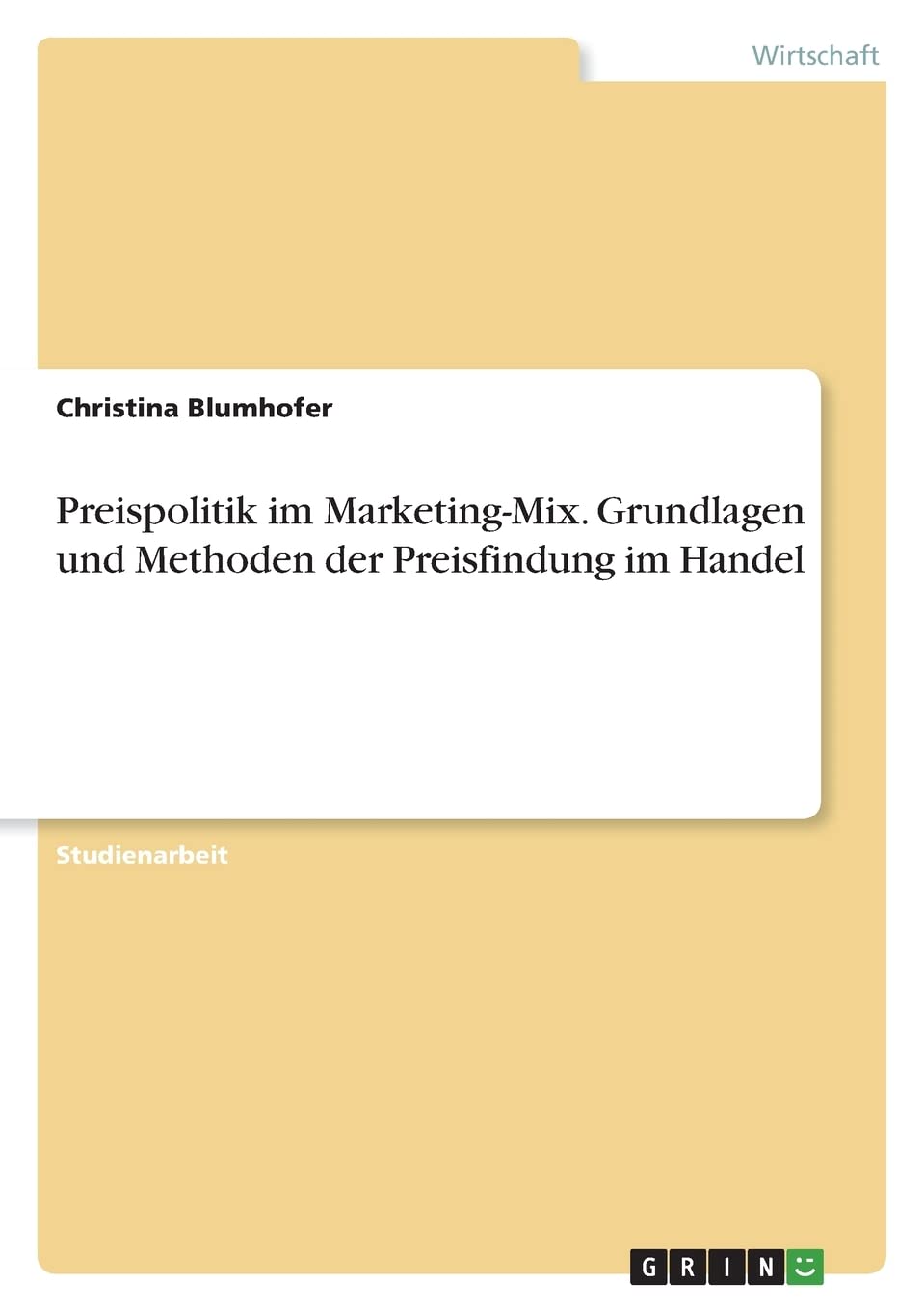 Preispolitik im Marketing-Mix. Grundlagen und Methoden der Preisfindung im Handel Law