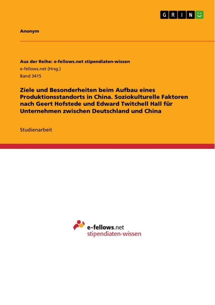Ziele und Besonderheiten beim Aufbau eines Produktionsstandorts in China. Soziokulturelle Faktoren nach Geert Hofstede und Edward Twitchell Hall für Unternehmen zwischen Deutschland und China Law