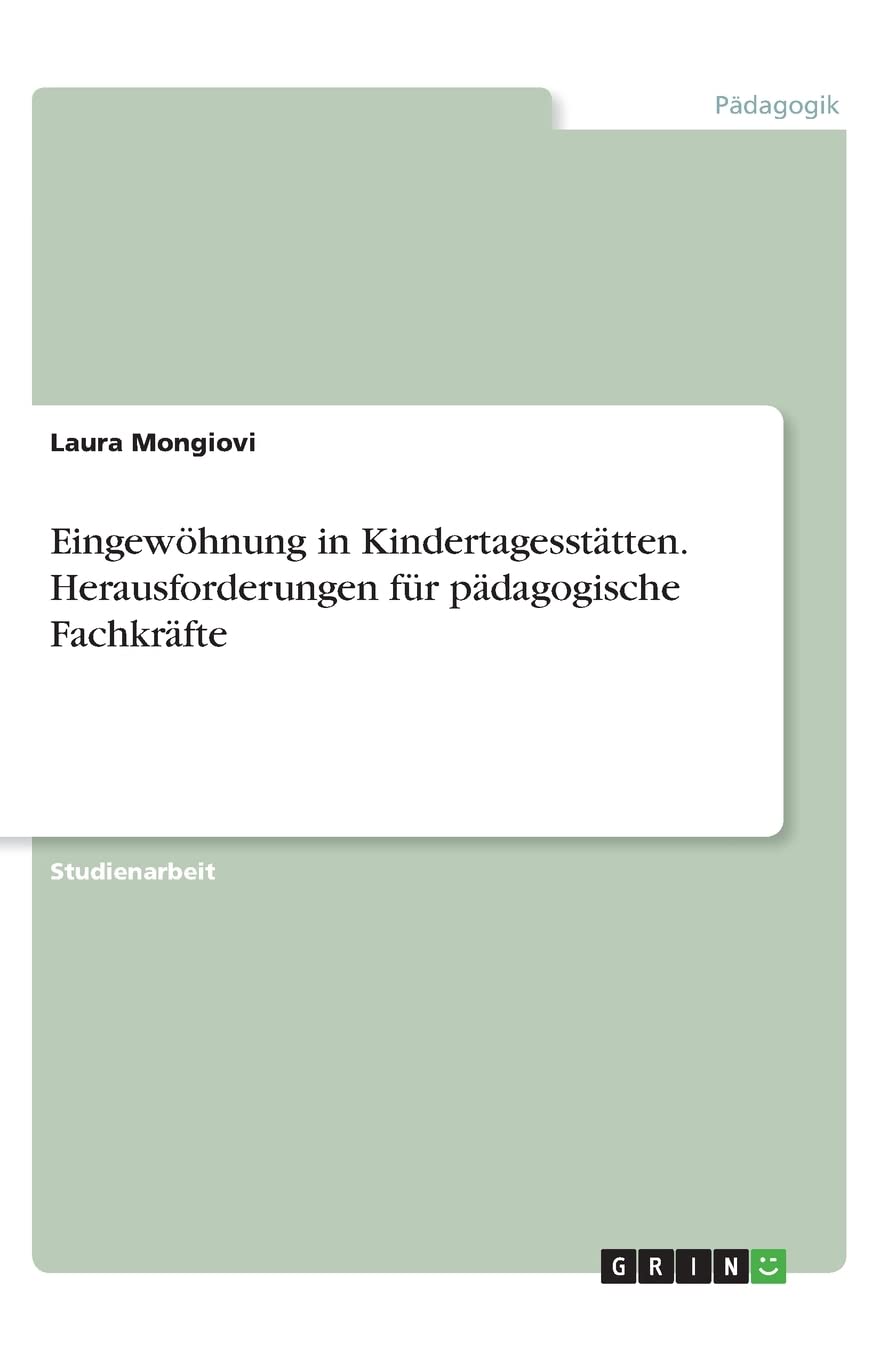 Eingewöhnung in Kindertagesstätten. Herausforderungen für pädagogische Fachkräfte Study Guides