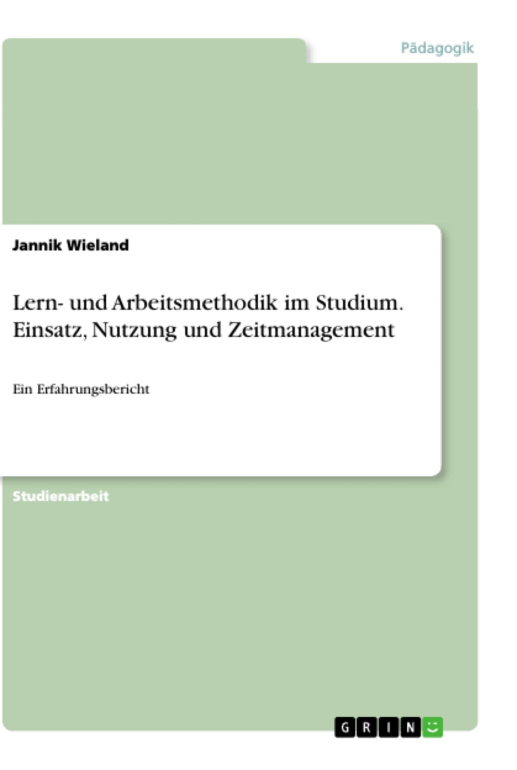 Lern- und Arbeitsmethodik im Studium. Einsatz, Nutzung und Zeitmanagement General education