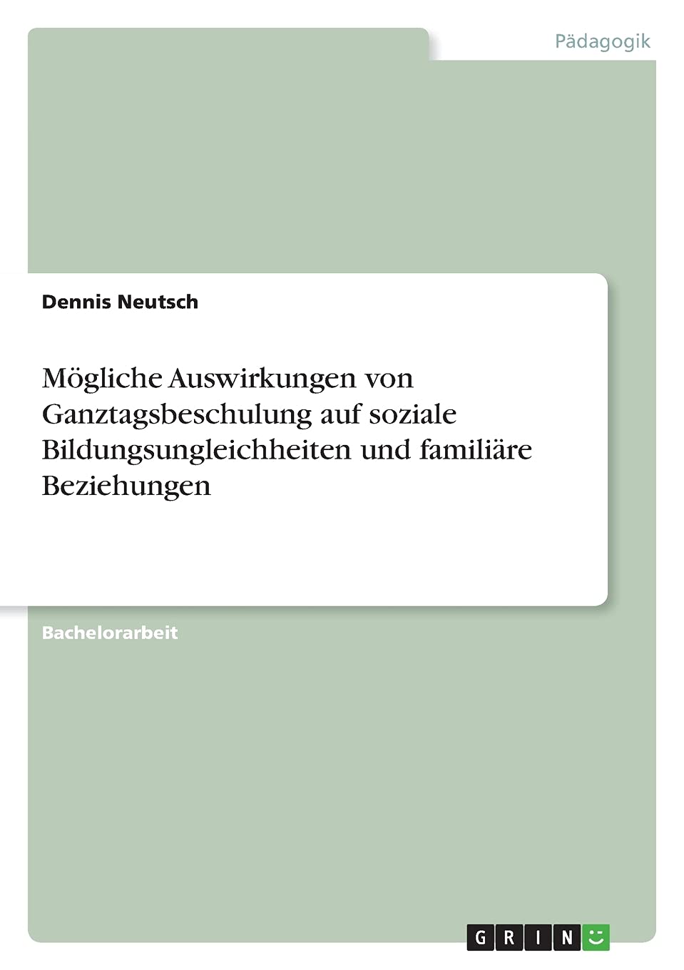 Mögliche Auswirkungen von Ganztagsbeschulung auf soziale Bildungsungleichheiten und familiäre Beziehungen Partnership & Love