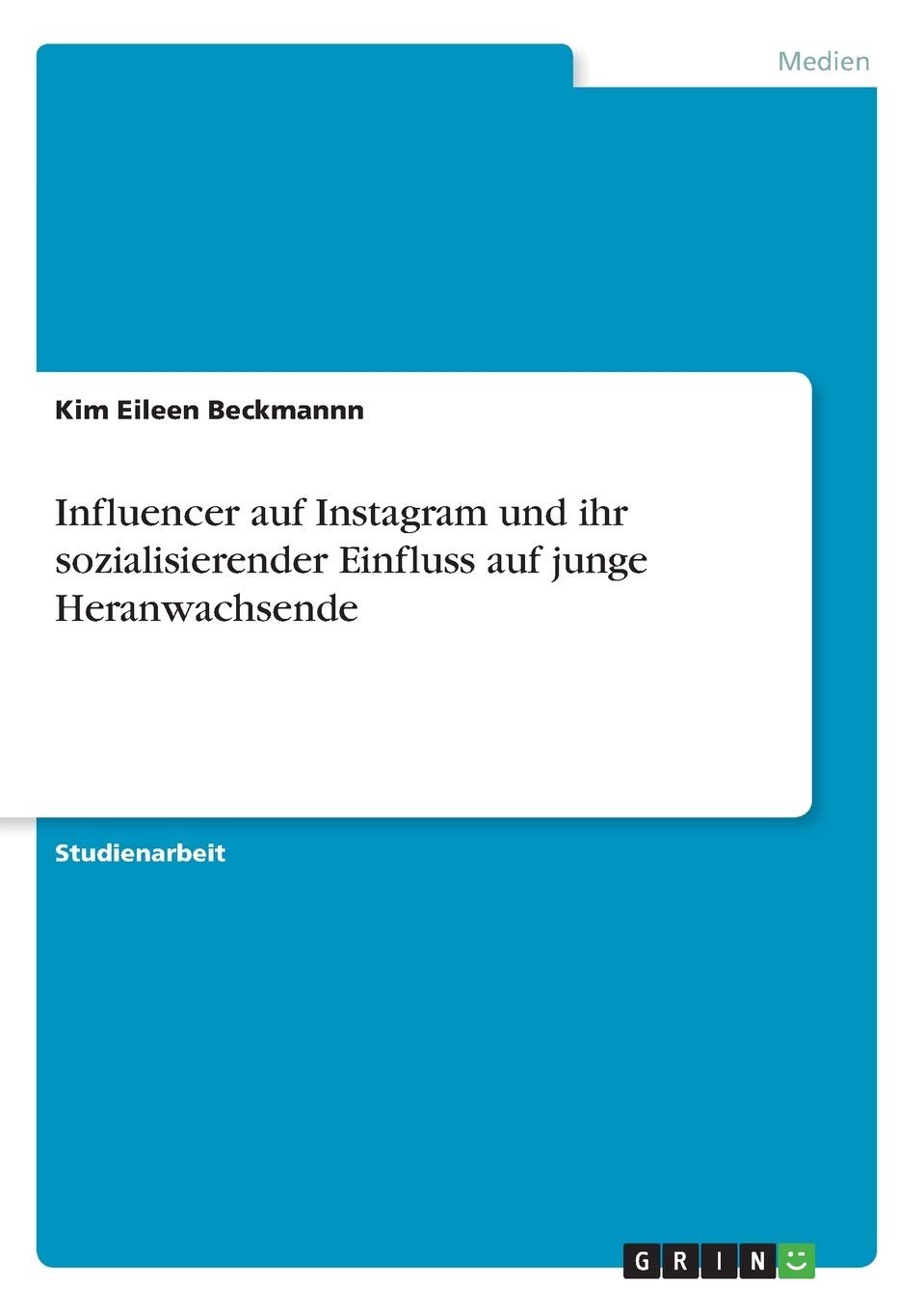 Influencer auf Instagram und ihr sozialisierender Einfluss auf junge Heranwachsende Law