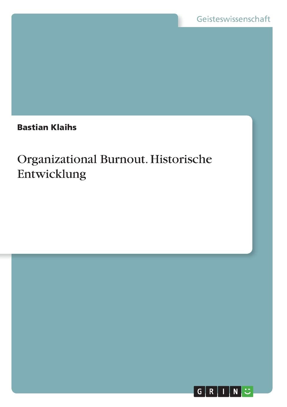 Organizational Burnout. Historische Entwicklung Psychology