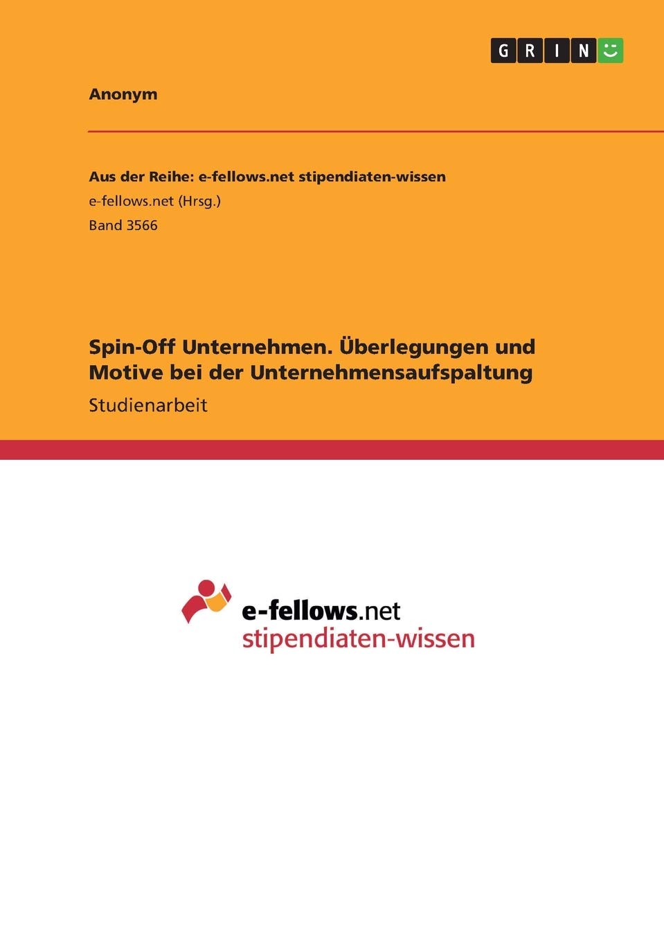 Spin-Off Unternehmen. Überlegungen und Motive bei der Unternehmensaufspaltung Law