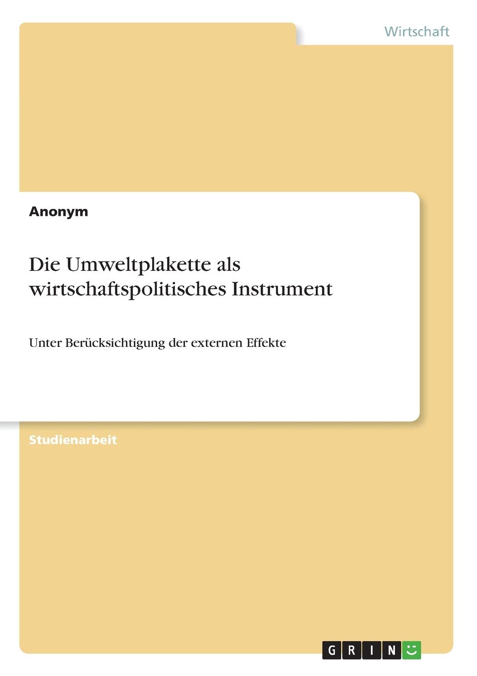 Die Umweltplakette als wirtschaftspolitisches Instrument: Unter Berücksichtigung der externen Effekte Law
