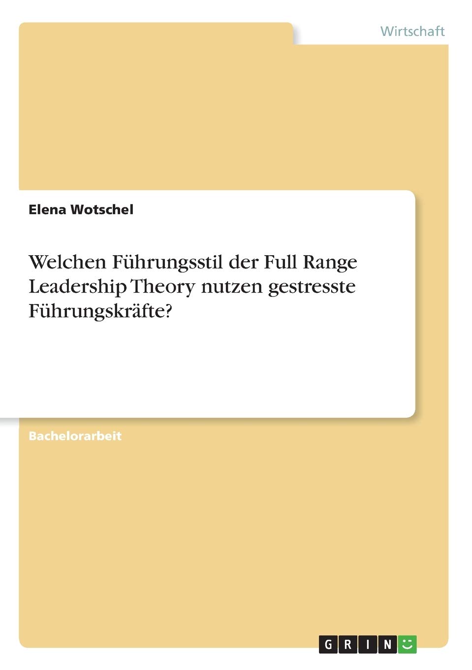 Welchen Führungsstil der Full Range Leadership Theory nutzen gestresste Führungskräfte? Law