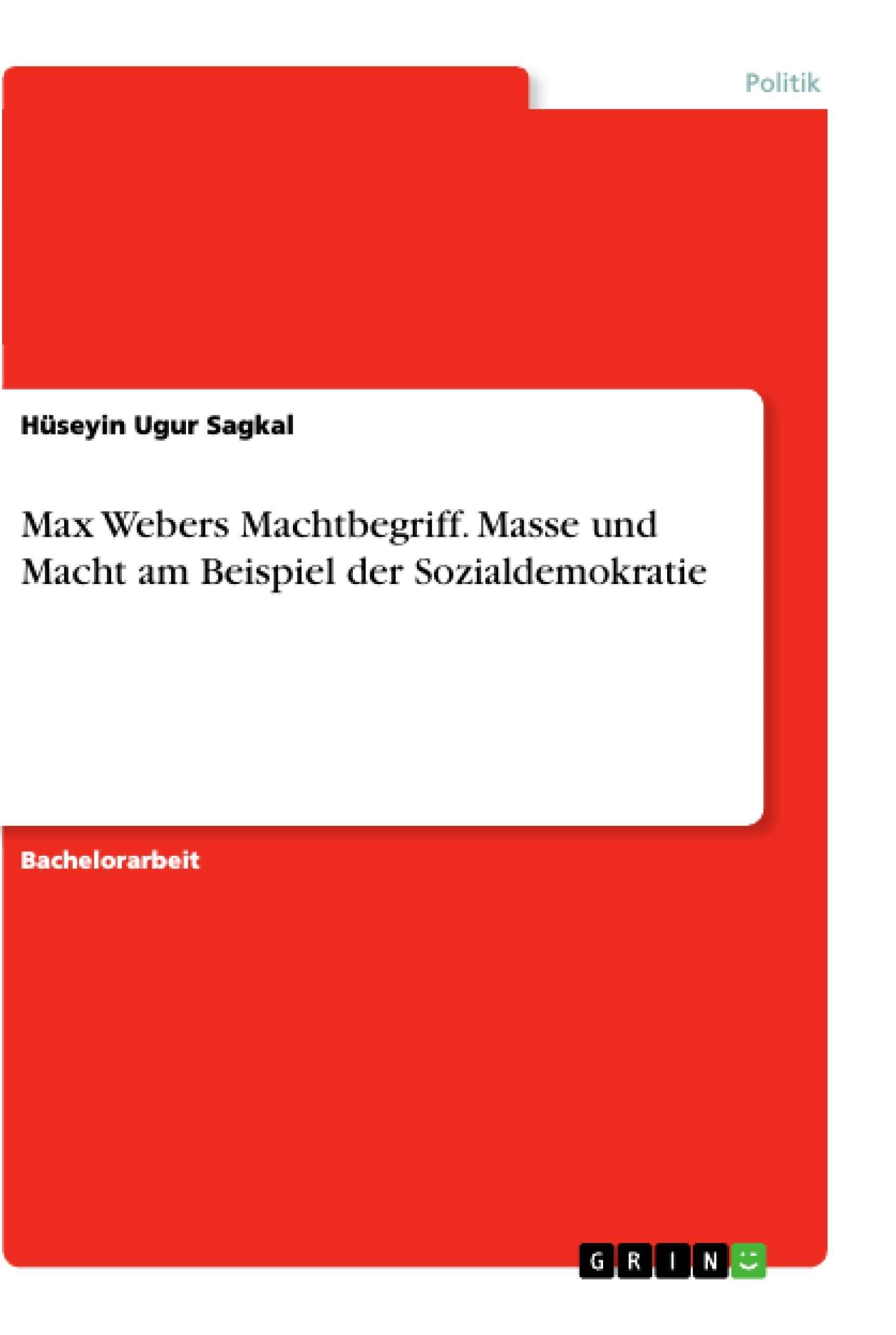 Max Webers Machtbegriff. Masse und Macht am Beispiel der Sozialdemokratie Law