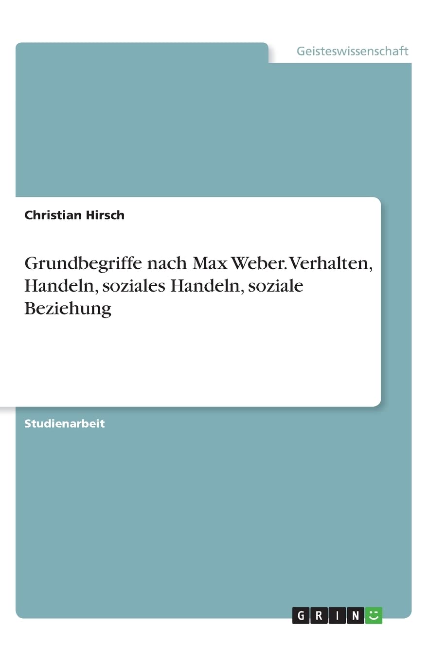 Grundbegriffe nach Max Weber. Verhalten, Handeln, soziales Handeln, soziale Beziehung Law