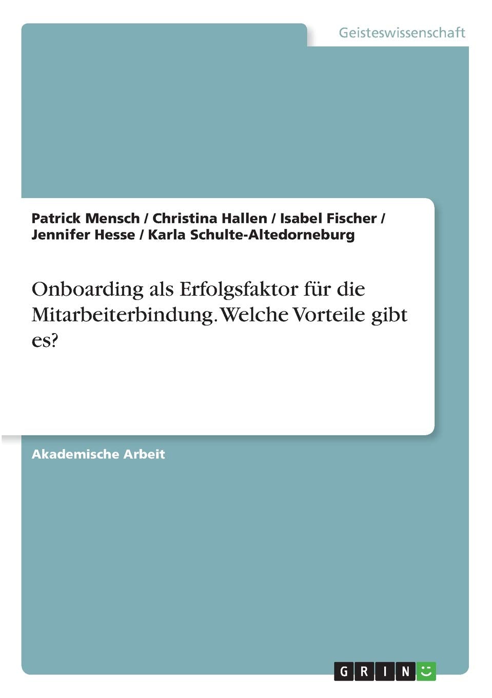 Onboarding als Erfolgsfaktor für die Mitarbeiterbindung. Welche Vorteile gibt es? Business, Finance & Career