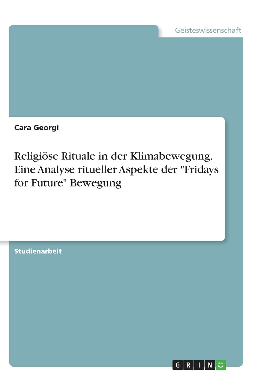 Religiöse Rituale in der Klimabewegung. Eine Analyse ritueller Aspekte der "Fridays for Future" Bewegung Law