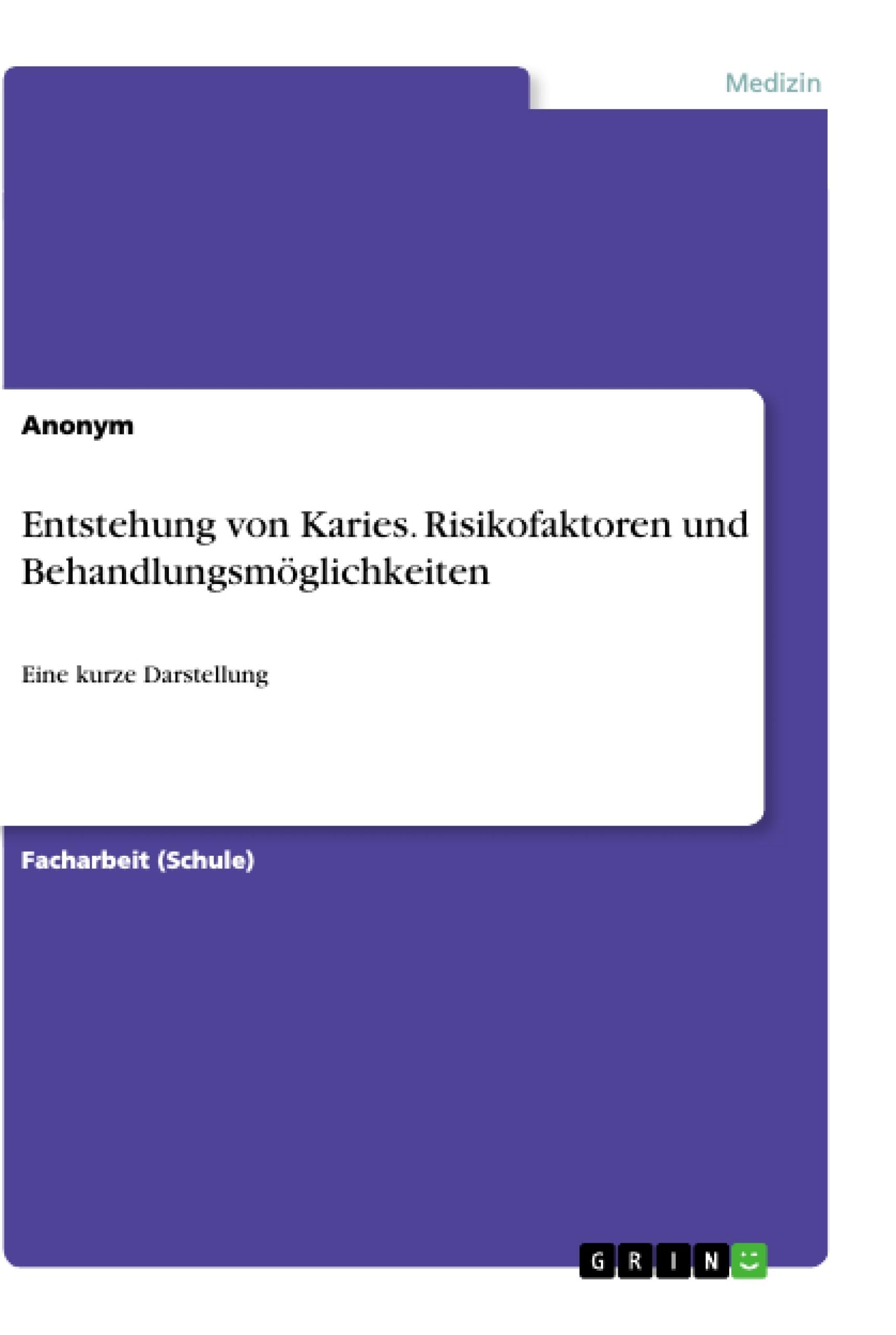 Entstehung von Karies. Risikofaktoren und Behandlungsmöglichkeiten Medicine