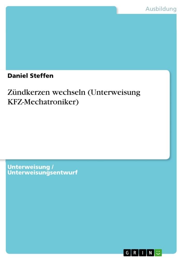 Zündkerzen wechseln (Unterweisung KFZ-Mechatroniker) Business, Finance & Career