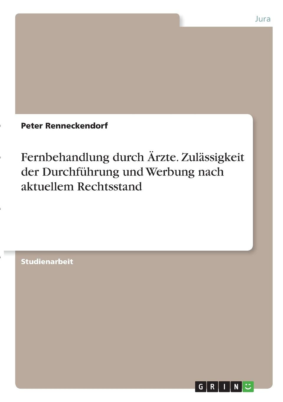 Fernbehandlung durch Ärzte. Zulässigkeit der Durchführung und Werbung nach aktuellem Rechtsstand Law