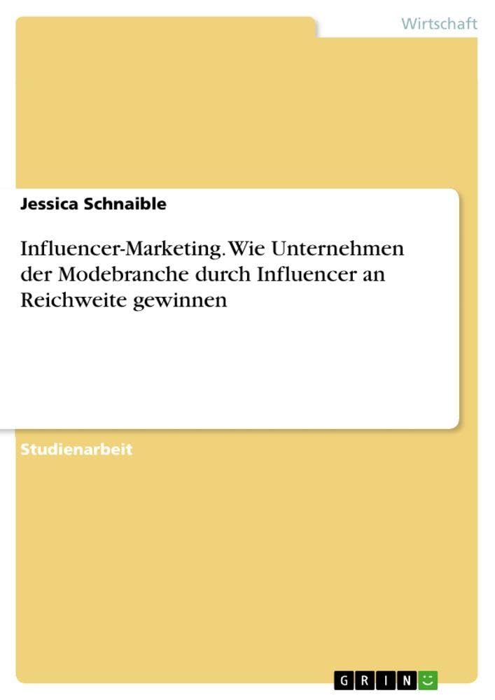 Influencer-Marketing. Wie Unternehmen der Modebranche durch Influencer an Reichweite gewinnen Law